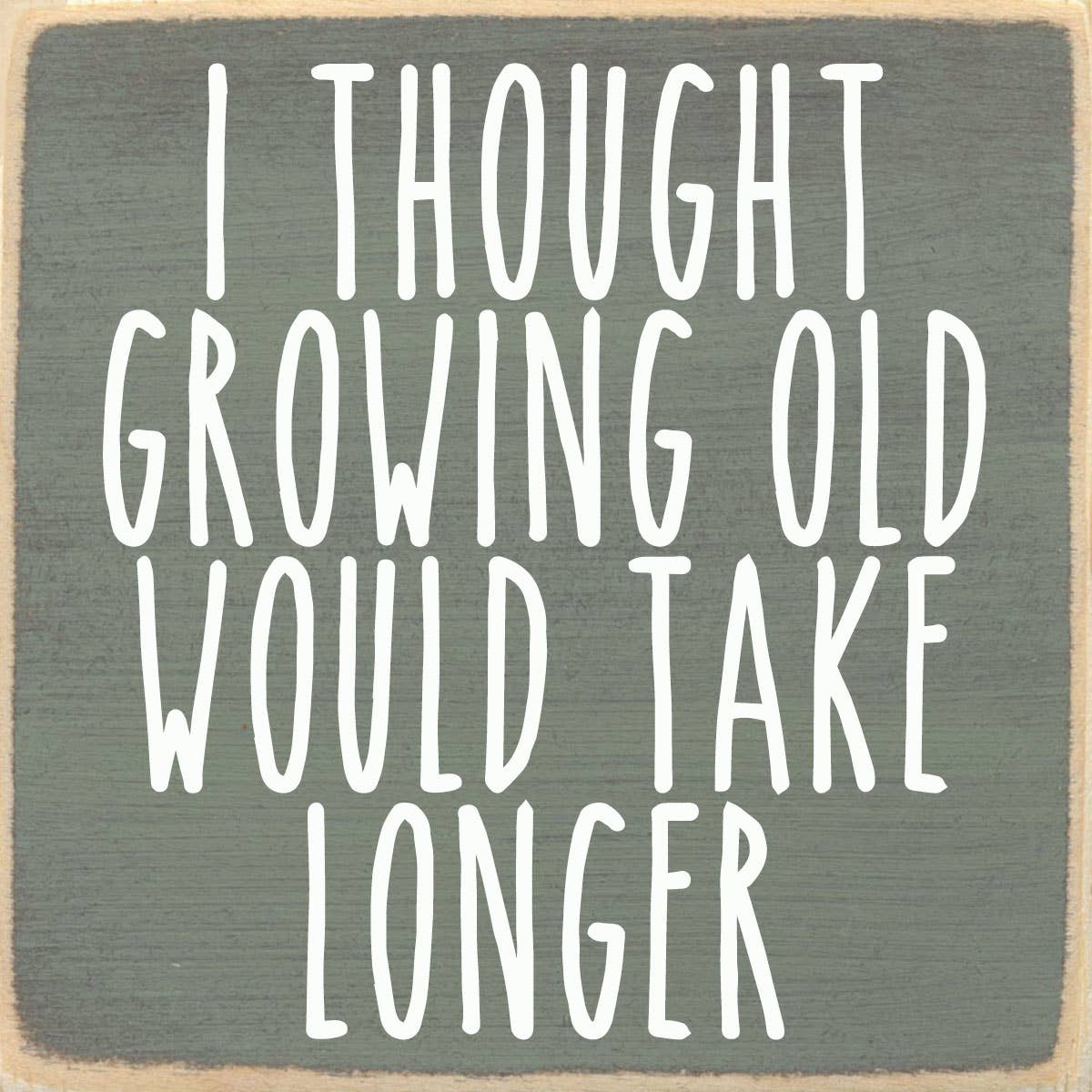 Sign- Growing Old
