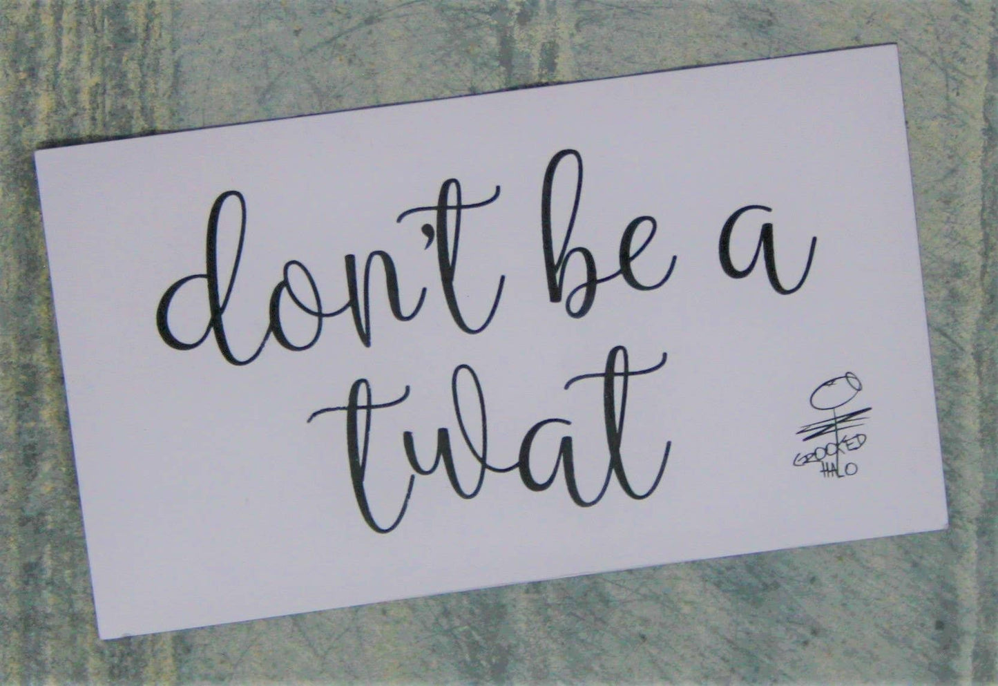 Crooked Halo - Dont be a Twat Magnet