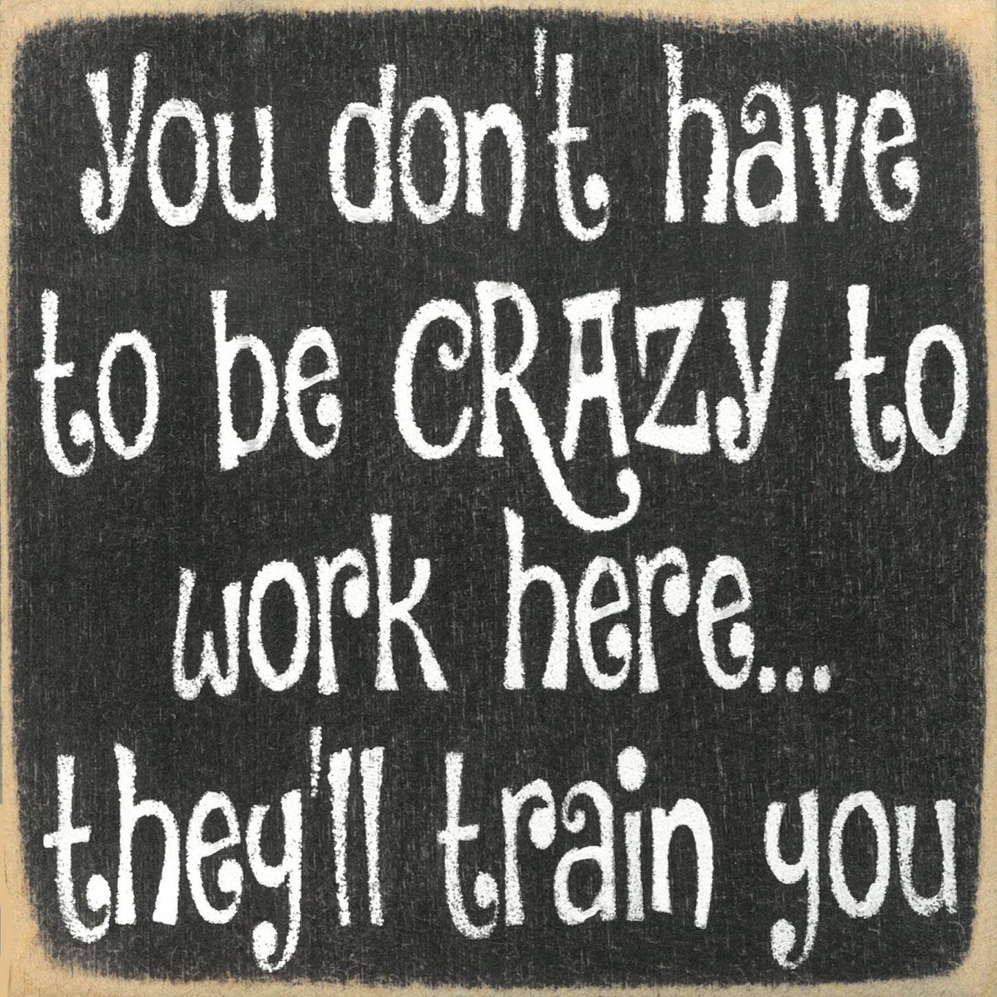 Sign - Crazy To Work Here