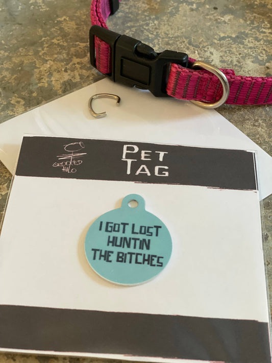 Crooked Halo - "Lost Huntin Bitches" Metal Pet Tag