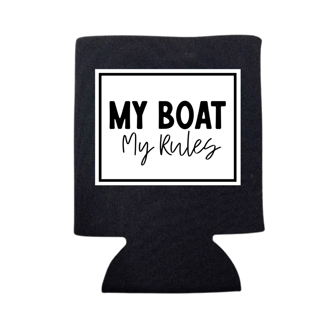 My Boat, My Rules Koozie