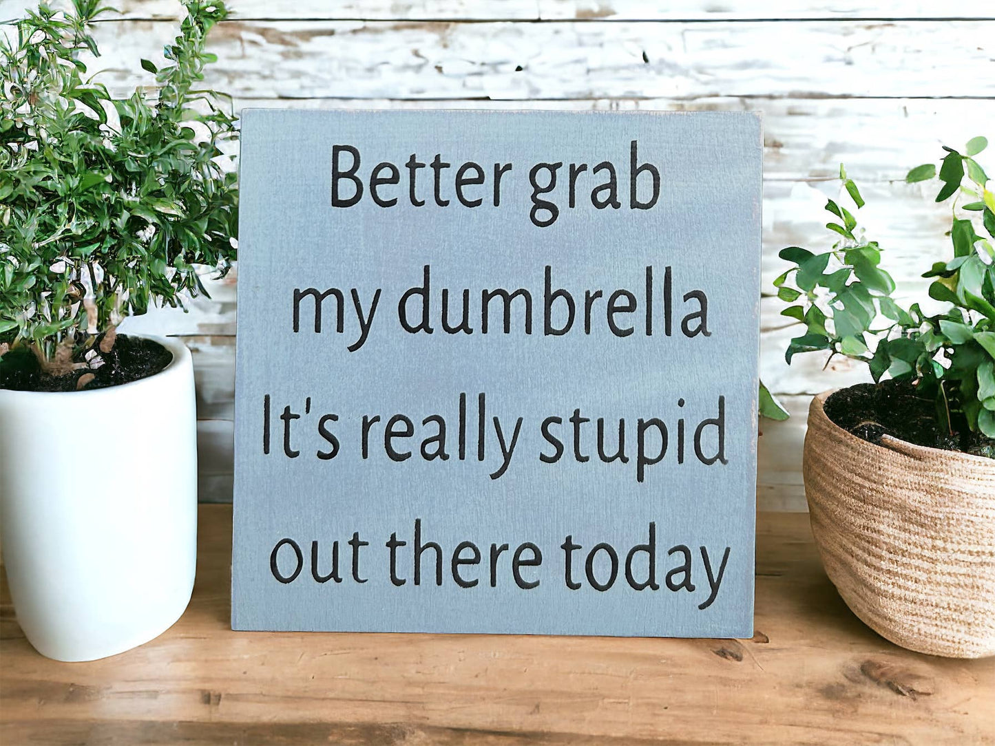 Better Grab My Dumbrella - Funny Rustic Wood Shelf Sitter