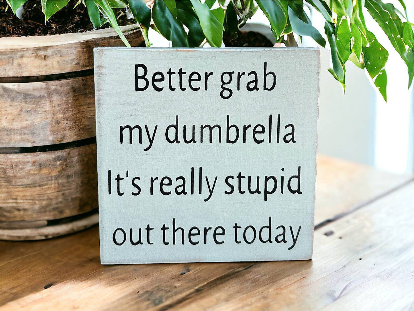 Better Grab My Dumbrella - Funny Rustic Wood Shelf Sitter