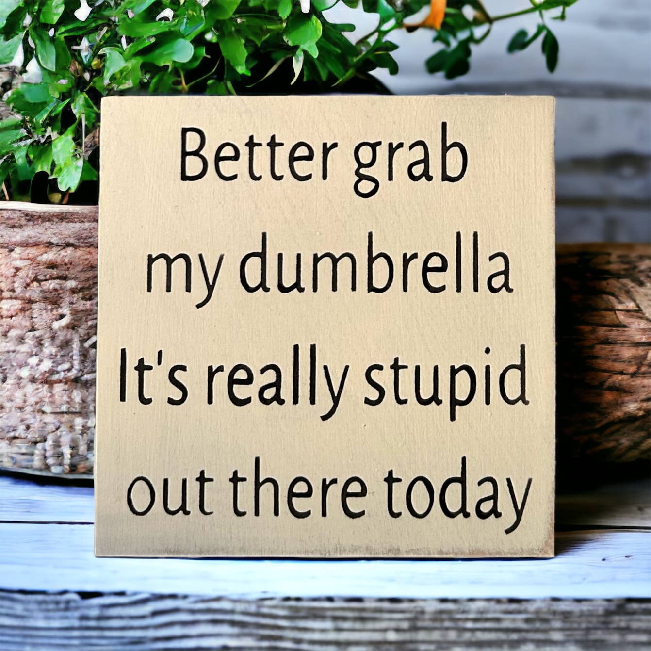 Better Grab My Dumbrella - Funny Rustic Wood Shelf Sitter