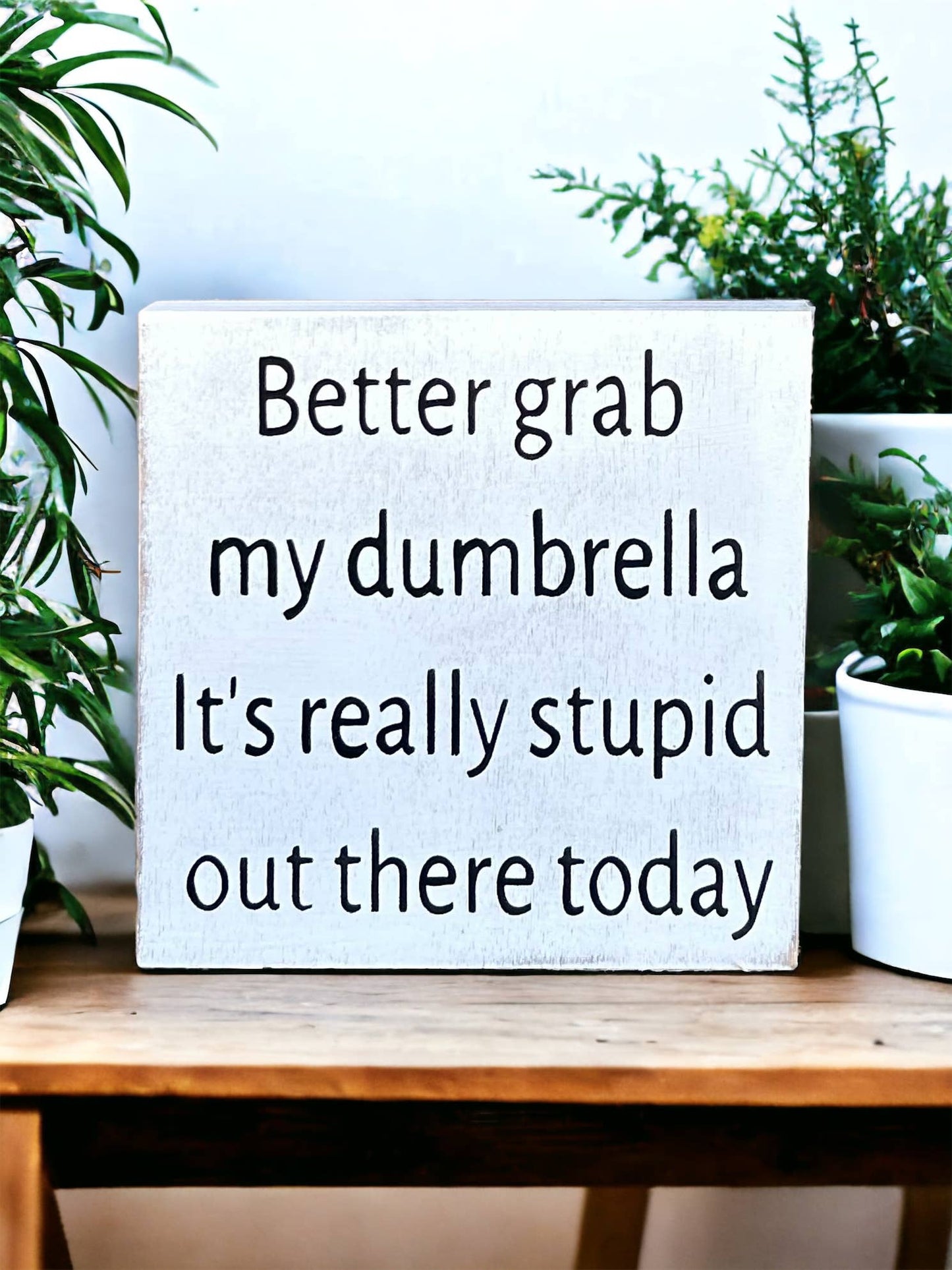 Better Grab My Dumbrella - Funny Rustic Wood Shelf Sitter