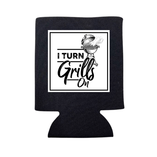 I Turn Grills On Koozie
